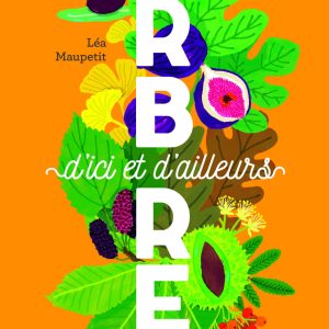 Arbres d&rsquo;ici et d&rsquo;ailleurs