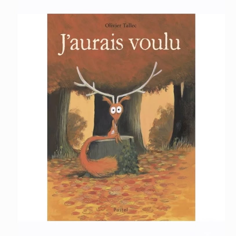 Livre L’Ecureuil – J’aurais voulu