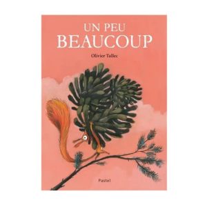 Livre L&rsquo;Ecureuil – Un Peu Beaucoup