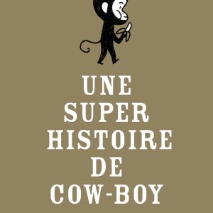 Une super histoire de Cow-Boy